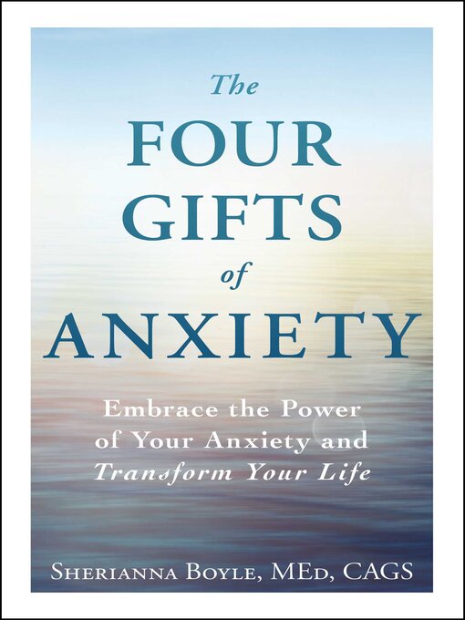 Title details for The Four Gifts of Anxiety by Sherianna Boyle - Available